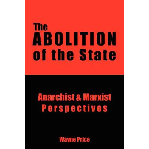 The Abolition of the State: Anarchist and Marxist Perspectives