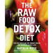 The Raw Food Detox Diet: The Five-Step Plan for Vibrant Health and Maximum Weight Loss