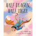 Half Dragon, Half Tiger