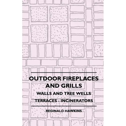Outdoor Fireplaces And Grills - Walls And Tree Wells - Terraces - Incinerators