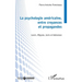 La psychologie américaine, entre croyances et propagandes: Lewin, Milgram, Janis et Kahneman