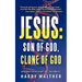 Jesus: Son of God, Clone of God: SOLVING THE MYSTERY OF "THE TRINITY"