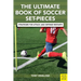 The Ultimate Book of Soccer Set-Pieces: Strategies for Attack and Defense Restarts