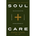Soul Care: *Find Life-Giving Rhythms *Live Restored *Avoid Burnout *Discover Unspeakable Joy
