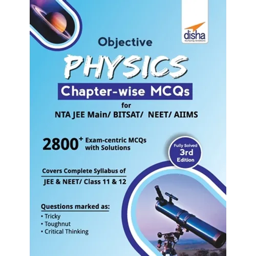 Objective Physics Chapter-wise MCQs for NTA JEE Main/ BITSAT/ NEET/ AIIMS 3rd Edition