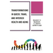 Transformations in Queer, Trans, and Intersex Health and Aging