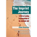 The Imprint Journey the Imprint Journey: A Path of Lasting Transformation Into Your Authentic Self