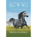 The Lifetime Story of Oh-y-Yee: The Strong, Beautiful and Sassy Indian Mare