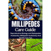 Millipedes Care Guide: Reproductive Biology and Diplopodan Husbandry (Millipede Husbandry And Health Care Tip).