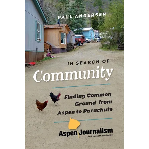 In Search of Community: Finding Common Ground from Aspen to Parachute