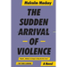 The Sudden Arrival of Violence