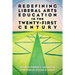 Redefining Liberal Arts Education in the Twenty-First Century