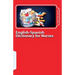 English-Spanish Dictionary for Nurses: Key English-Spanish-English Terms for Healthcare Professionals
