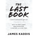 The Last Book: What You Need to Know About Revelation, the Rapture, and the End Times
