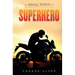 Small Town Superhero
