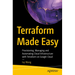 Terraform Made Easy: Provisioning, Managing and Automating Cloud Infrastructure with Terraform on Google Cloud