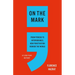 On the Mark: From Periods to Interrobangs, How Punctuation Remade the World
