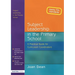 Subject Leadership in the Primary School: A Practical Guide for Curriculum Coordinators
