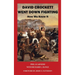 David Crockett Went Down Fighting: How We Know It