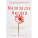 Menopause Mended: The Proven Truth About Bioidentitcal Hormone Therapy, Women's Health, and the Business of Midlife