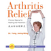 Arthritis Relief: Chinese Qigong for Healing and Prevention
