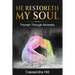 He Restoreth My Soul: Triumph Through Adversity