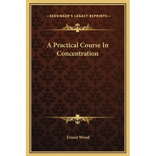 A Practical Course In Concentration
