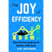 The Joy of Efficiency: How to Live and Work Better With Less