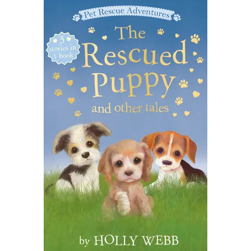 The Rescued Puppy and Other Tales: The Rescued Puppy; The Tiniest Puppy; The Abandoned Puppy