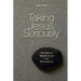 Taking Jesus Seriously: Buddhist Meditation for Christians