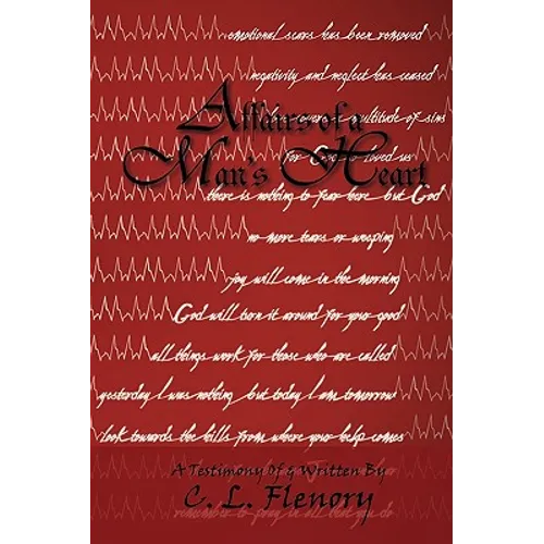 Affairs Of A Man's Heart: A Testimony Of & Written By
