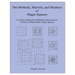 The Methods, Marvels, and Madness of Magic Squares: A Look at a Multitude of Methods that can be used to Build a Million Billion Magic Squares