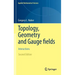 Topology, Geometry and Gauge Fields: Interactions