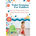 Toilet Training For Toddlers: How To Potty Train Your Child In Just Three Days