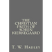 The Christian Faith of Soren Kierkegaard