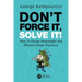 Don't Force It, Solve It!: How to Design Meaningful and Efficient Design Processes