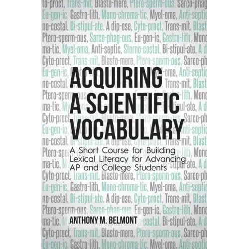 Acquiring a Scientific Vocabulary: A Short Course for Building Lexical Literacy for Advancing AP and College Students