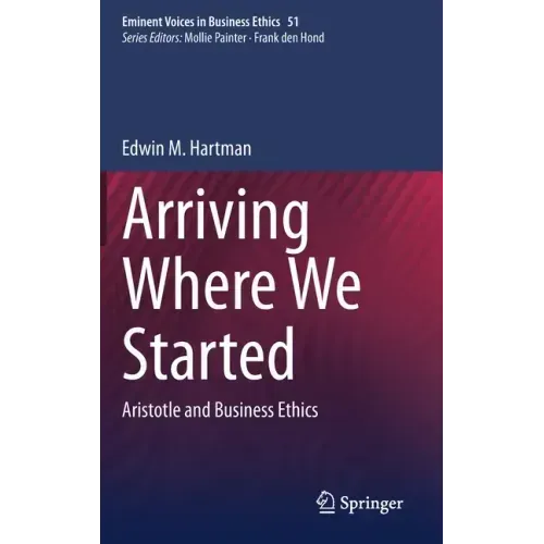 Arriving Where We Started: Aristotle and Business Ethics
