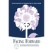 Facing Forward: One Act Plays and Monologues by Contemporary American Women at the Crest of the 21st Century