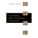 A Concise New Testament Theology
