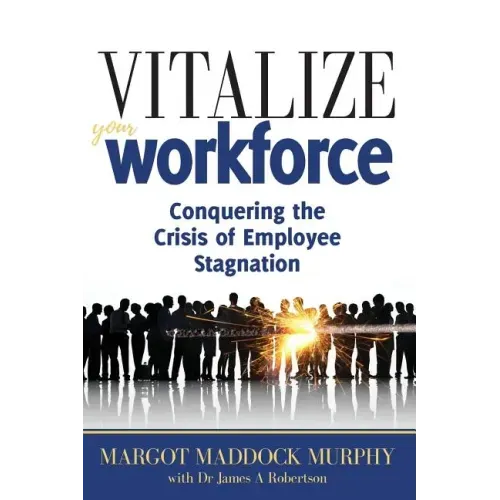 Vitalize Your Workforce: Conquering the Crisis of Employee Stagnation