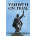 Yahweh on Trial