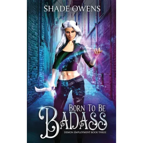 Born to be Badass: A Snarky Urban Fantasy Series
