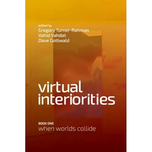 Virtual Interiorities: When Worlds Collide
