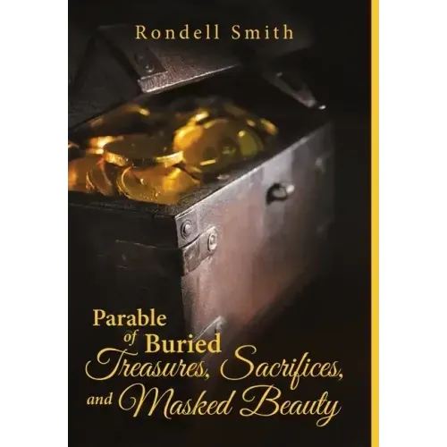 Parable of Buried Treasures, Sacrifices, and Masked Beauty