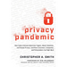 Privacy Pandemic: How Cybercriminals Determine Targets, Attack Identities, and Violate Privacy--And How Consumers, Companies, and Policymakers Can Fig