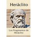 Heráclito: Comentarios a los Fragmentos de Heráclito