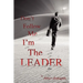 Don't Follow Me: I'm the Leader