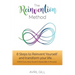 The Reinvention Method: 8 Steps to transform your life...EVEN if you have found it impossible in the past
