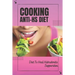 Cooking Anti-Hs Diet: Diet To Heal Hidradenitis Suppurativa: Diet To Heal Hidradenitis Suppurativa